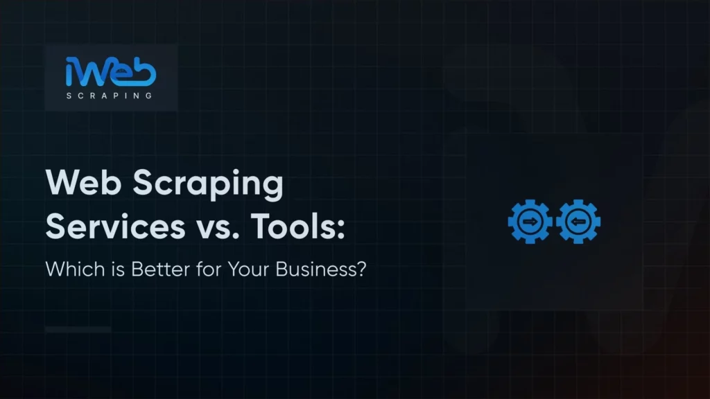 web-scraping-services-vs-tools-for-business