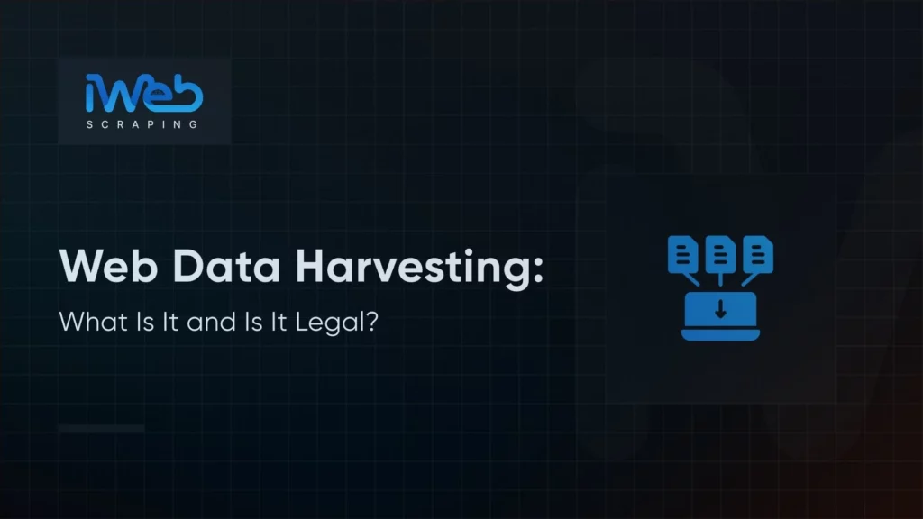 what-is-web-data-harvesting-legal