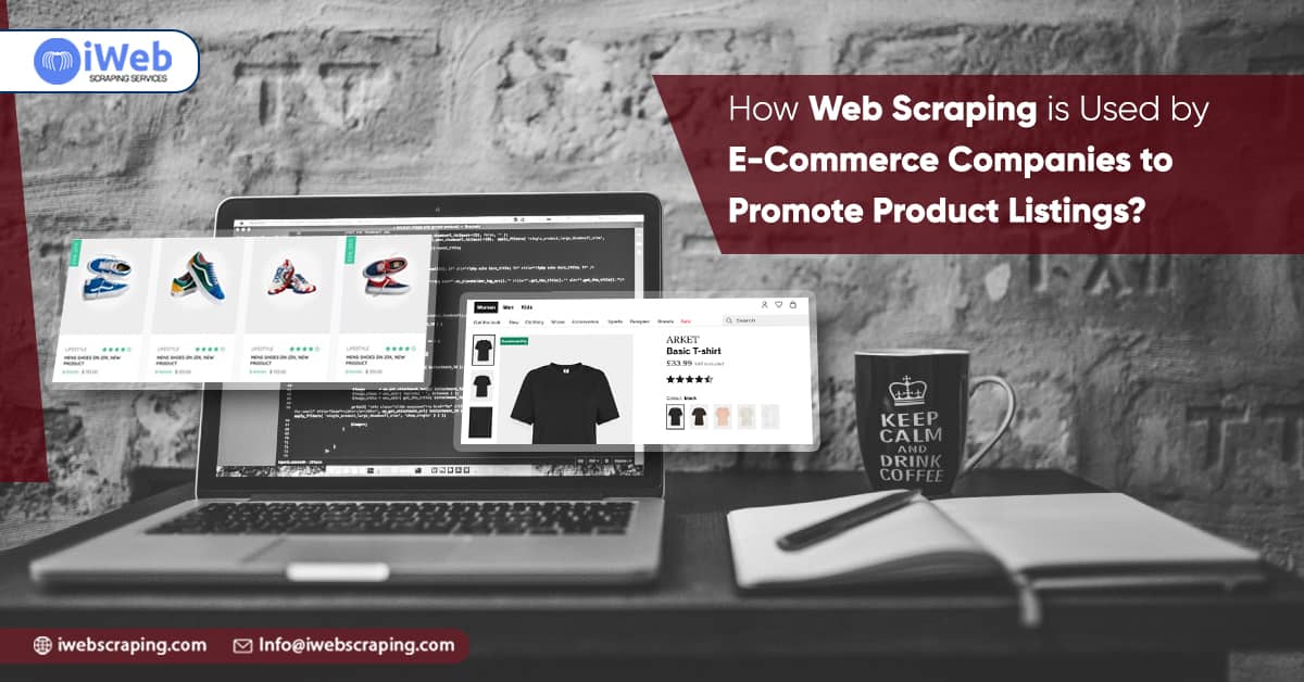 How-Web-Scraping-is-Used-by-E-Commerce-Companies-to-Promote-Product-Listings