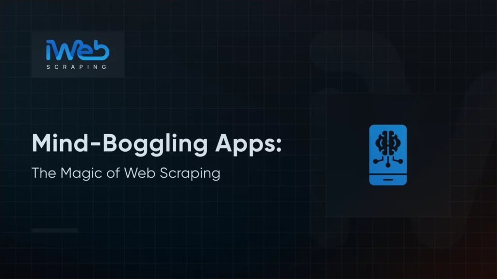 web-scraping-mind-boggling-mobile-apps