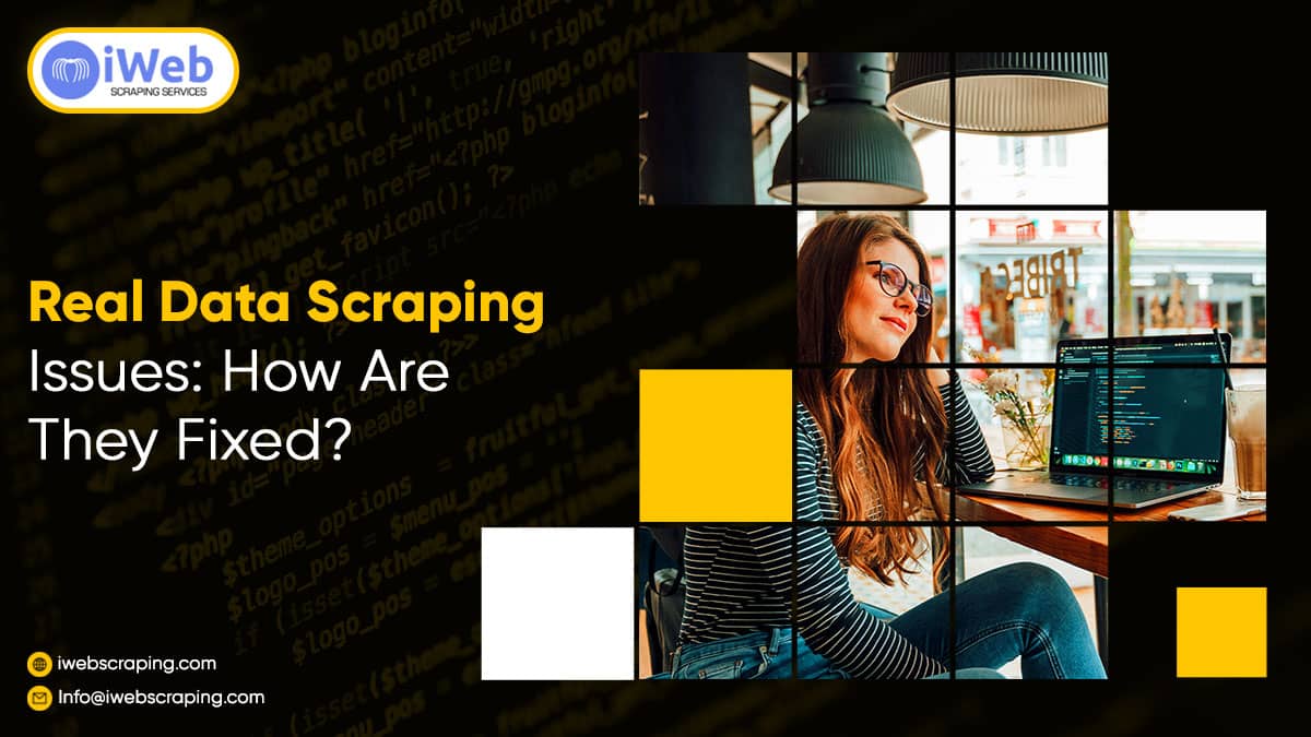 Real-Data-Scraping-Issues-How-Are-They-Fixed