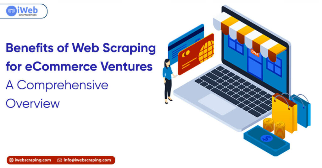 Benefits of Web Scraping for eCommerce Ventures A Comprehensive Overview