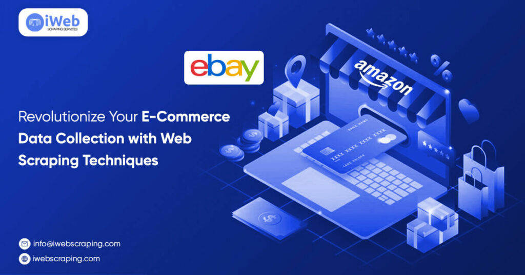 Revolutionize Your E-Commerce Data Collection with Web Scraping Techniques