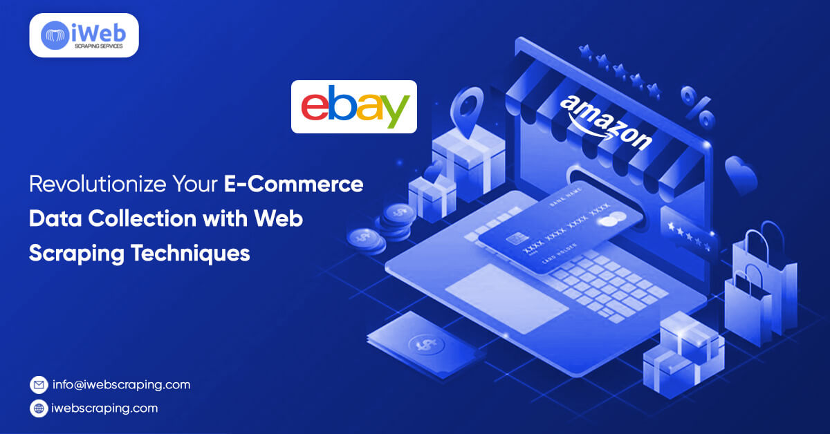 Revolutionize Your E-Commerce Data Collection with Web Scraping Techniques
