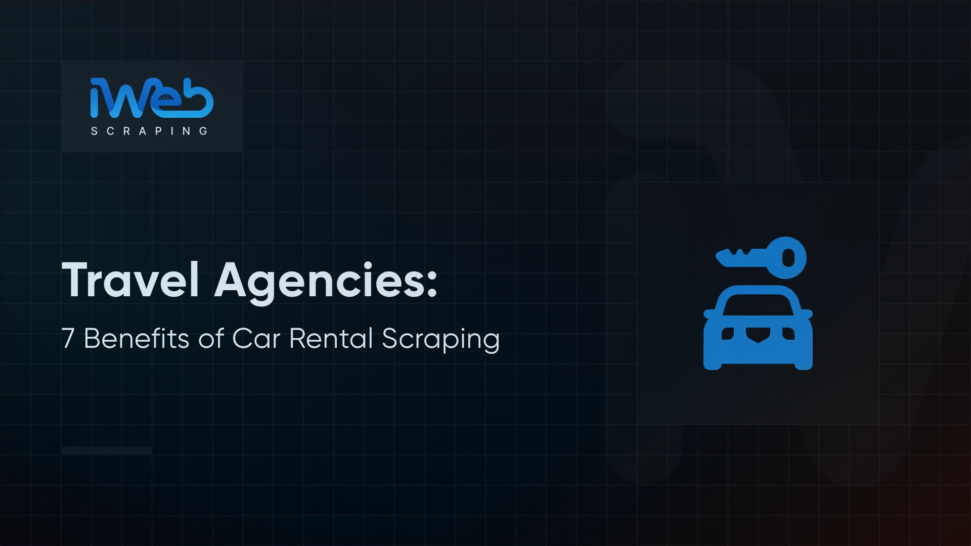 7 Reasons Your Travel Agency Needs Car Rental Web Scraping Today